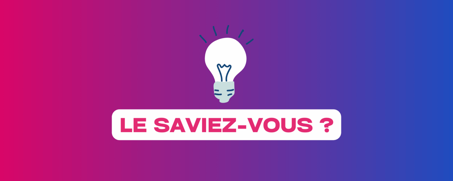 Le saviez-vous ? #1